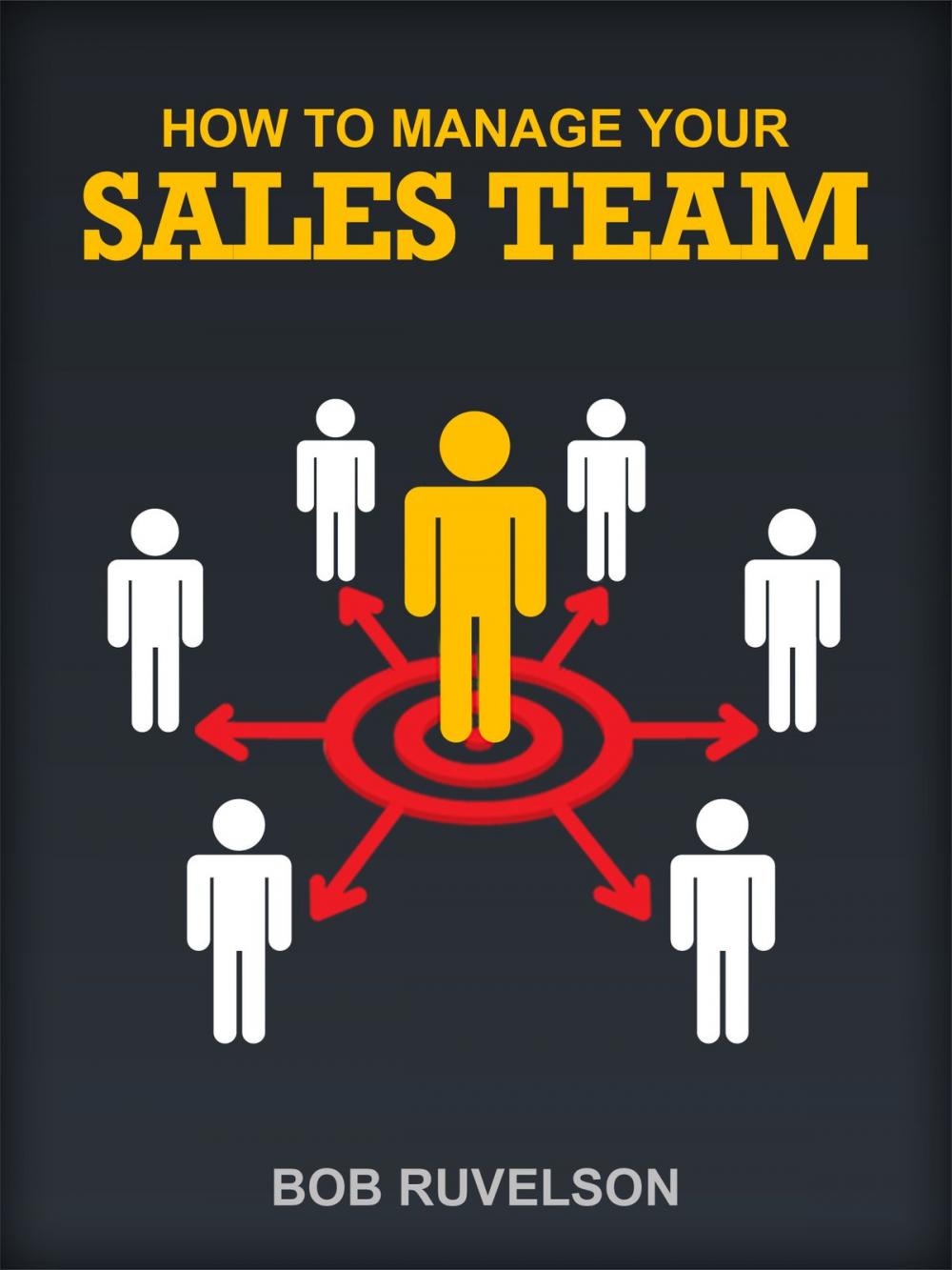 Big bigCover of How To Manage Your Sales Team