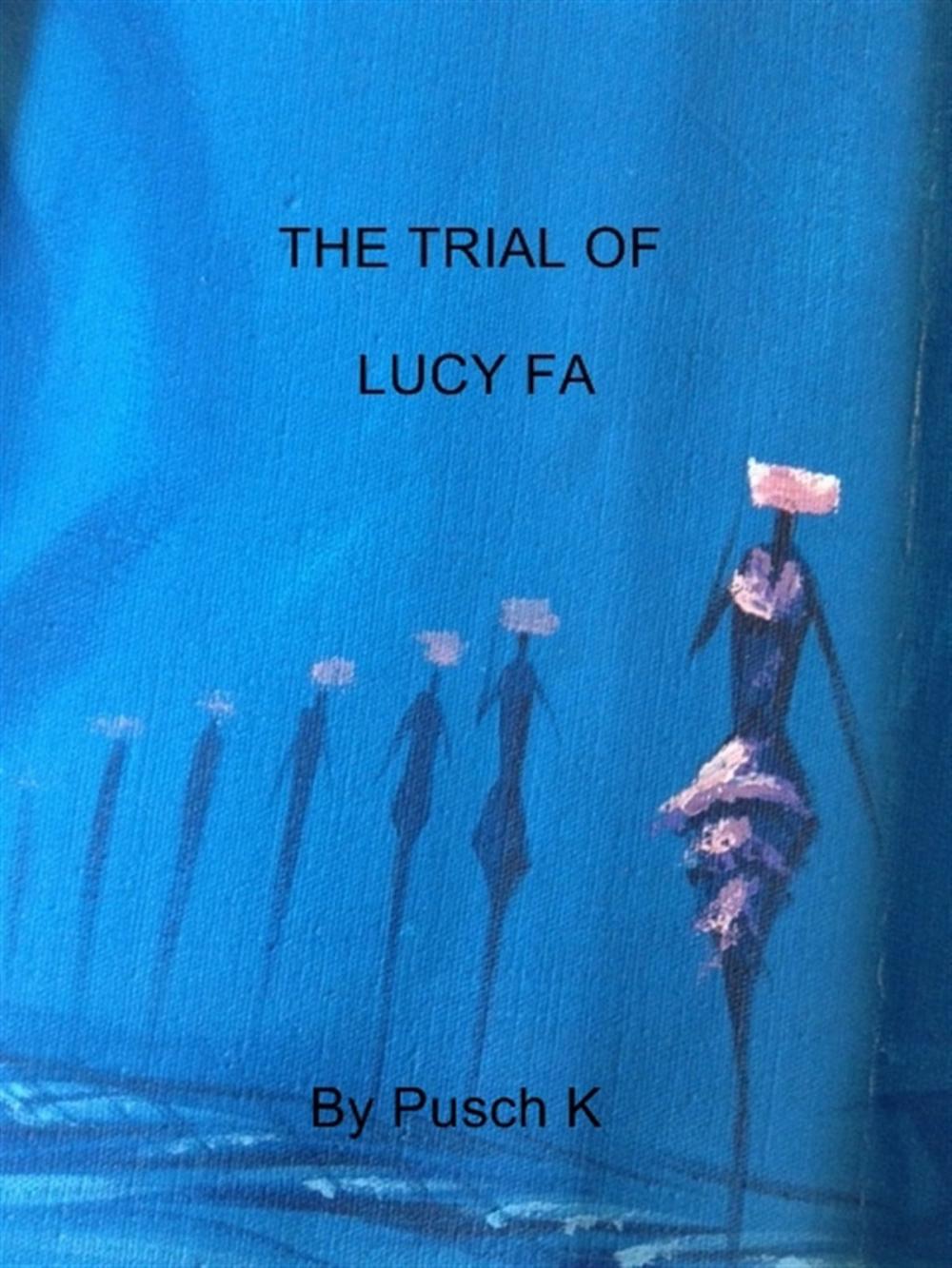 Big bigCover of The Trial of Lucy Fa