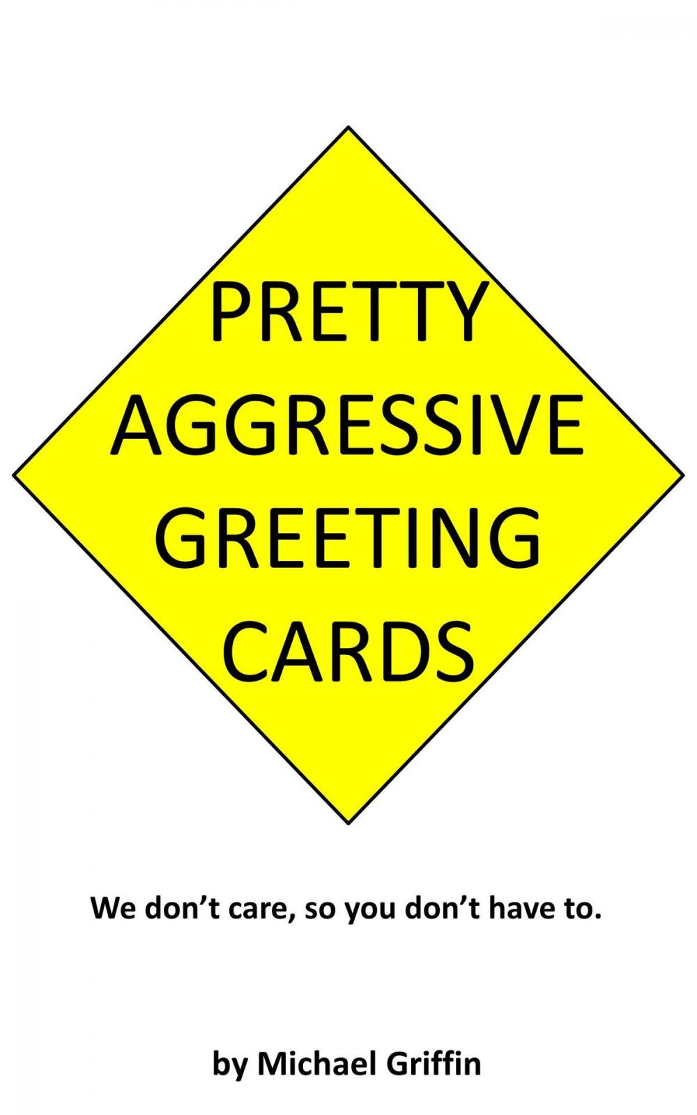 Big bigCover of Pretty Aggressive Greeting Cards