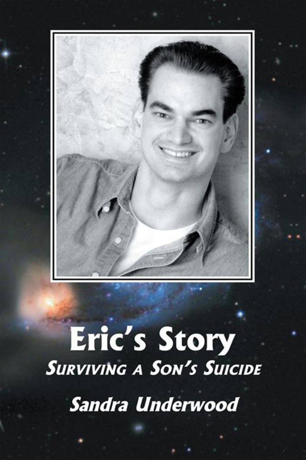 Big bigCover of Eric's Story. Surviving a Son's Suicide