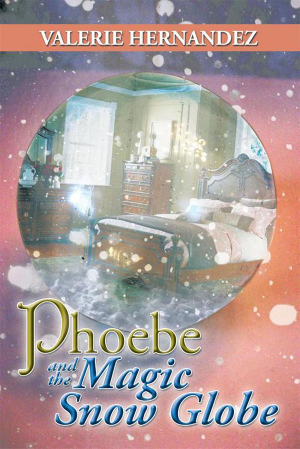Big bigCover of Phoebe and the Magic Snow Globe