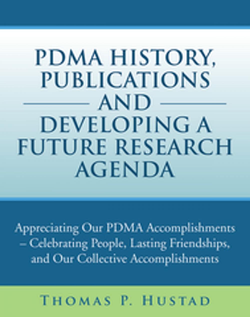 Big bigCover of Pdma History, Publications and Developing a Future Research Agenda