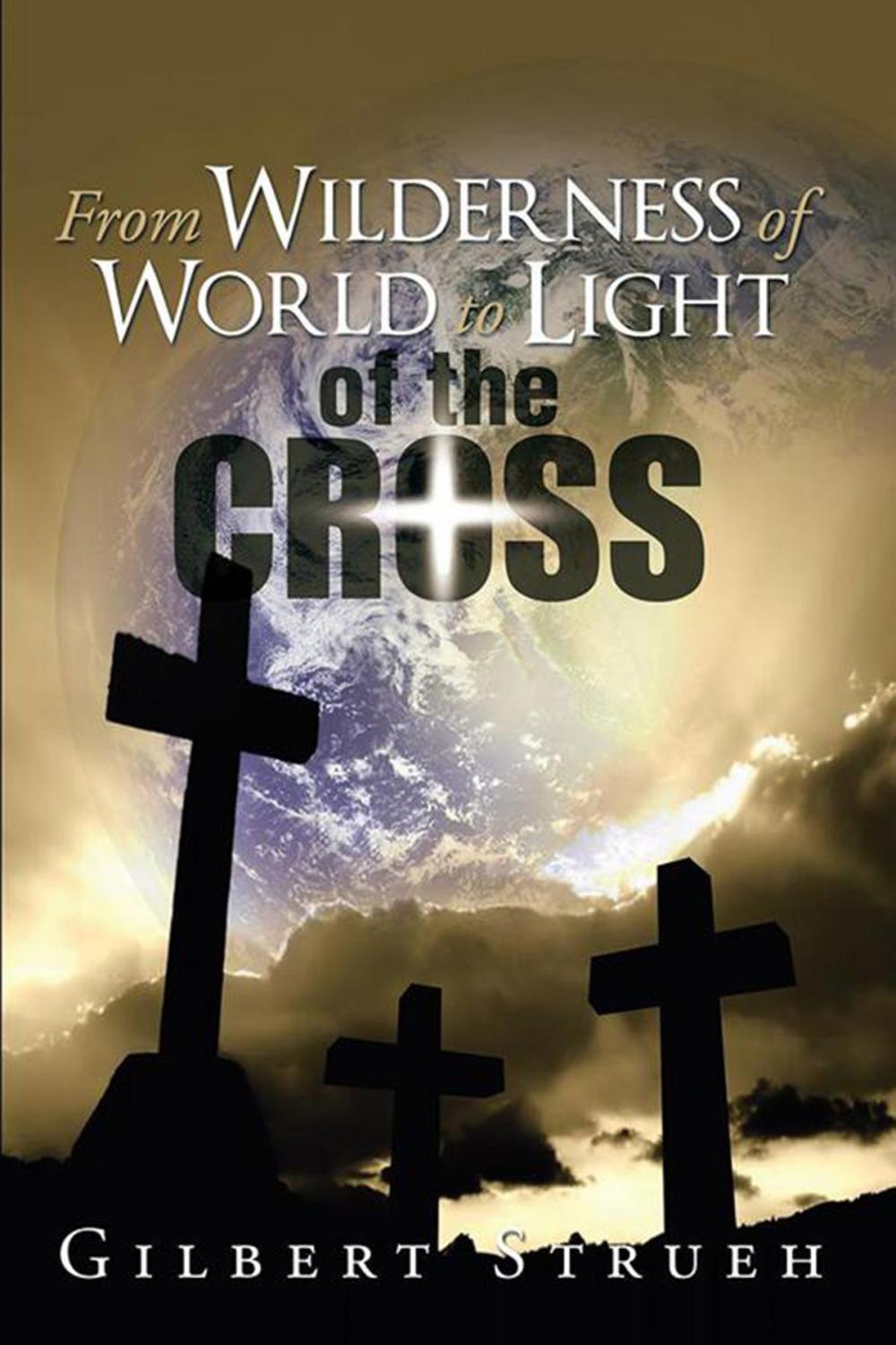 Big bigCover of From Wilderness of World to Light of the Cross