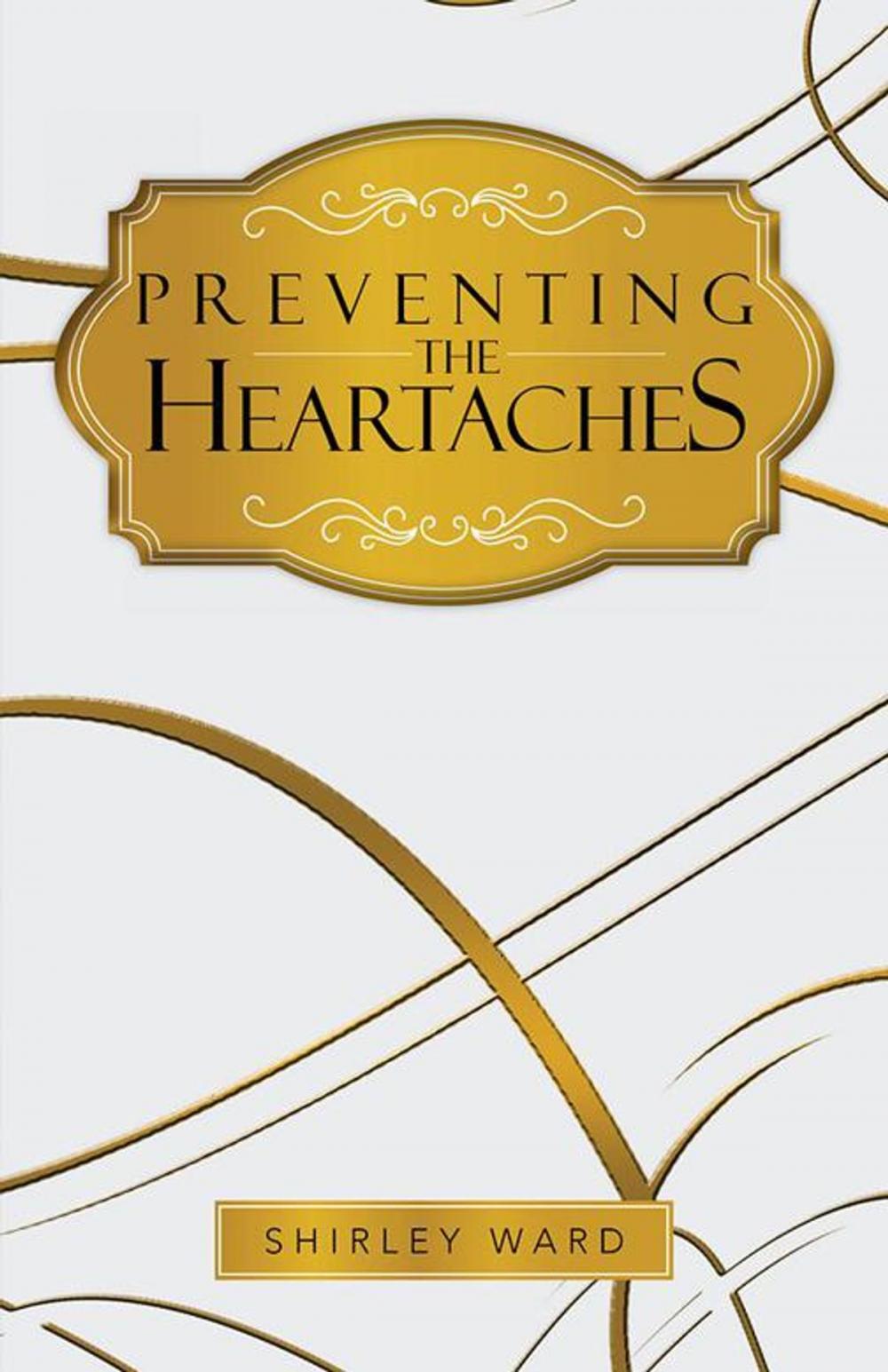 Big bigCover of Preventing the Heartaches