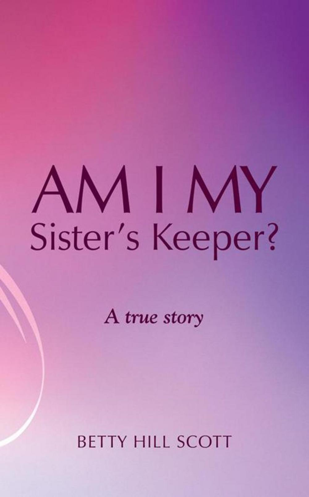 Big bigCover of Am I My Sister's Keeper?