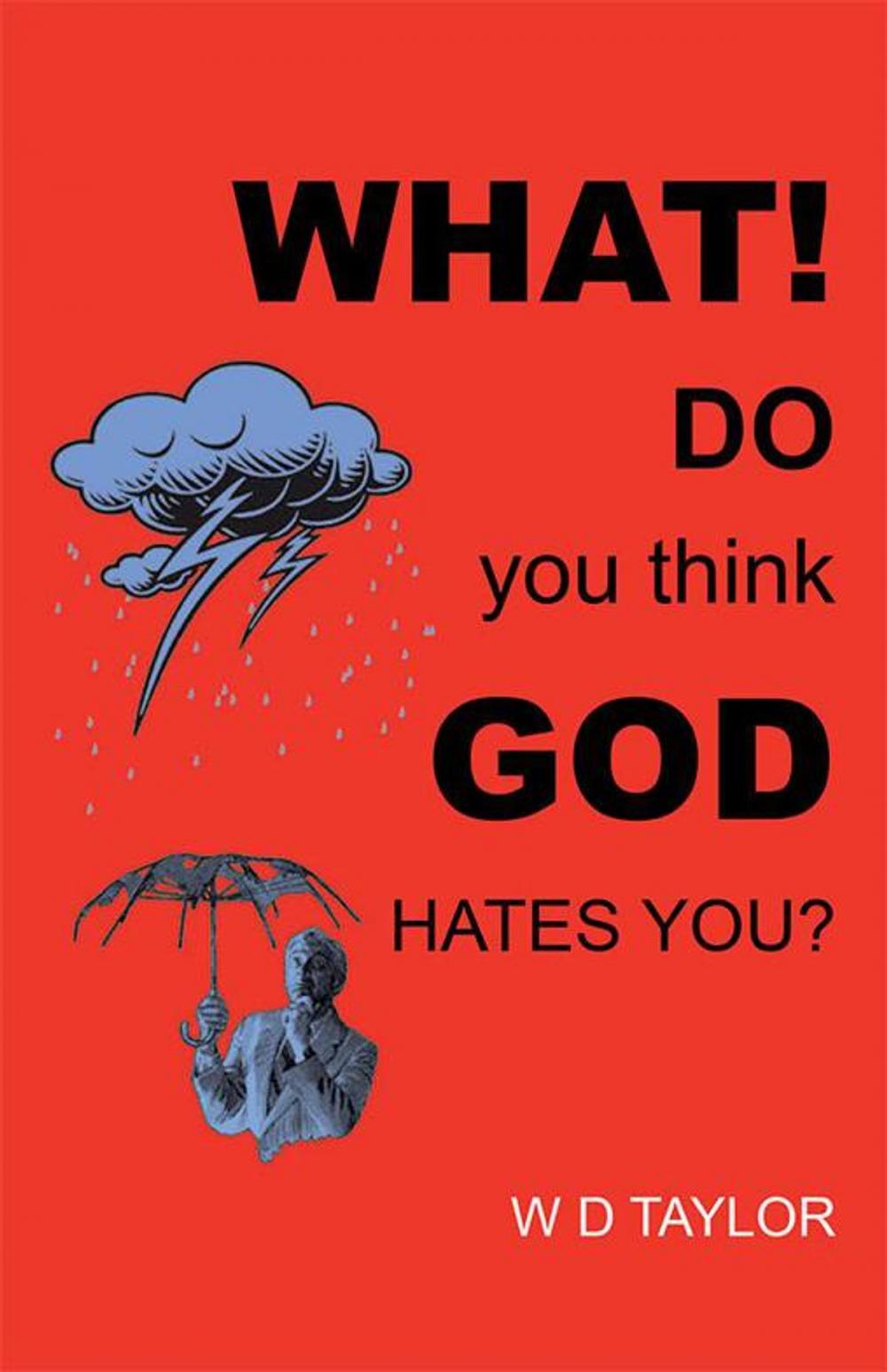 Big bigCover of What! Do You Think God Hates You?