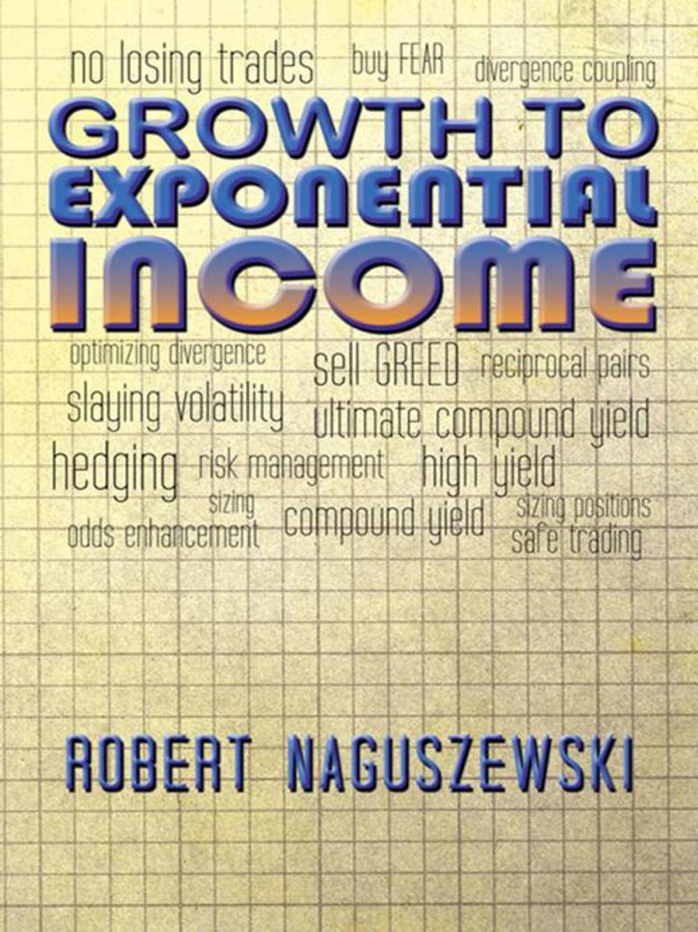Big bigCover of Growth to Exponential Income
