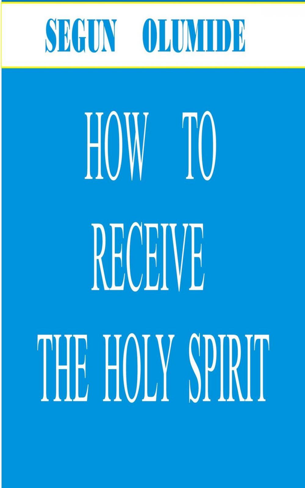 Big bigCover of HOW TO RECEIVE THE HOLY SPIRIT