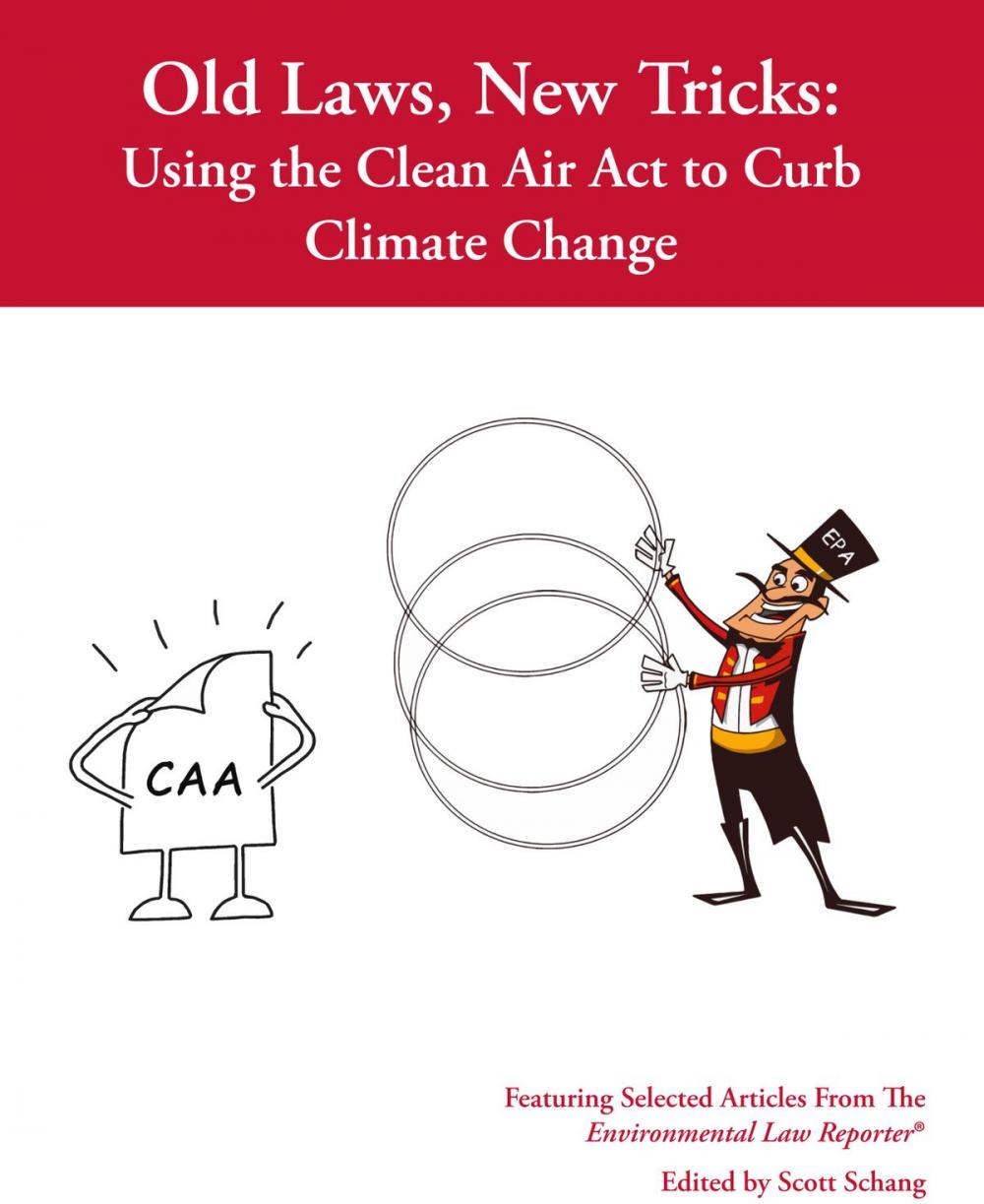 Big bigCover of Old Law, New Tricks: Using the Clean Air Act to Curb Climate Change