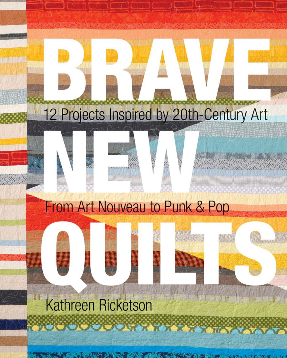 Big bigCover of Brave New Quilts