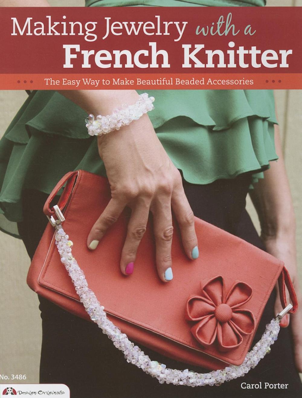 Big bigCover of Making Jewelry with a French Knitter: The Easy Way to Make Beautiful Beaded Accessories