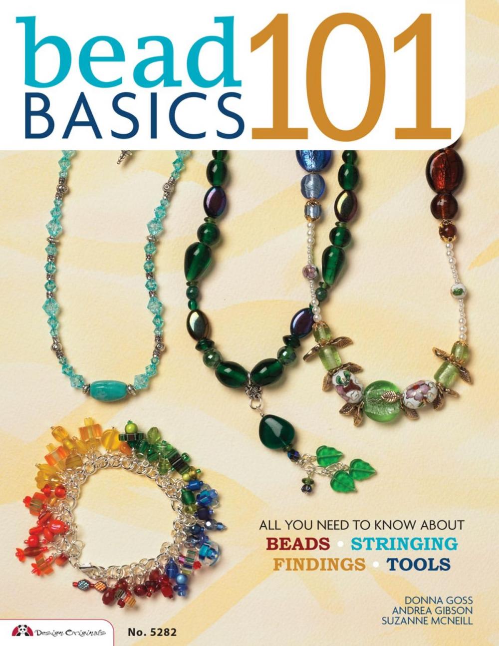 Big bigCover of Bead Basics 101: All You Need To Know About Beads Stringing, Findings, Tools