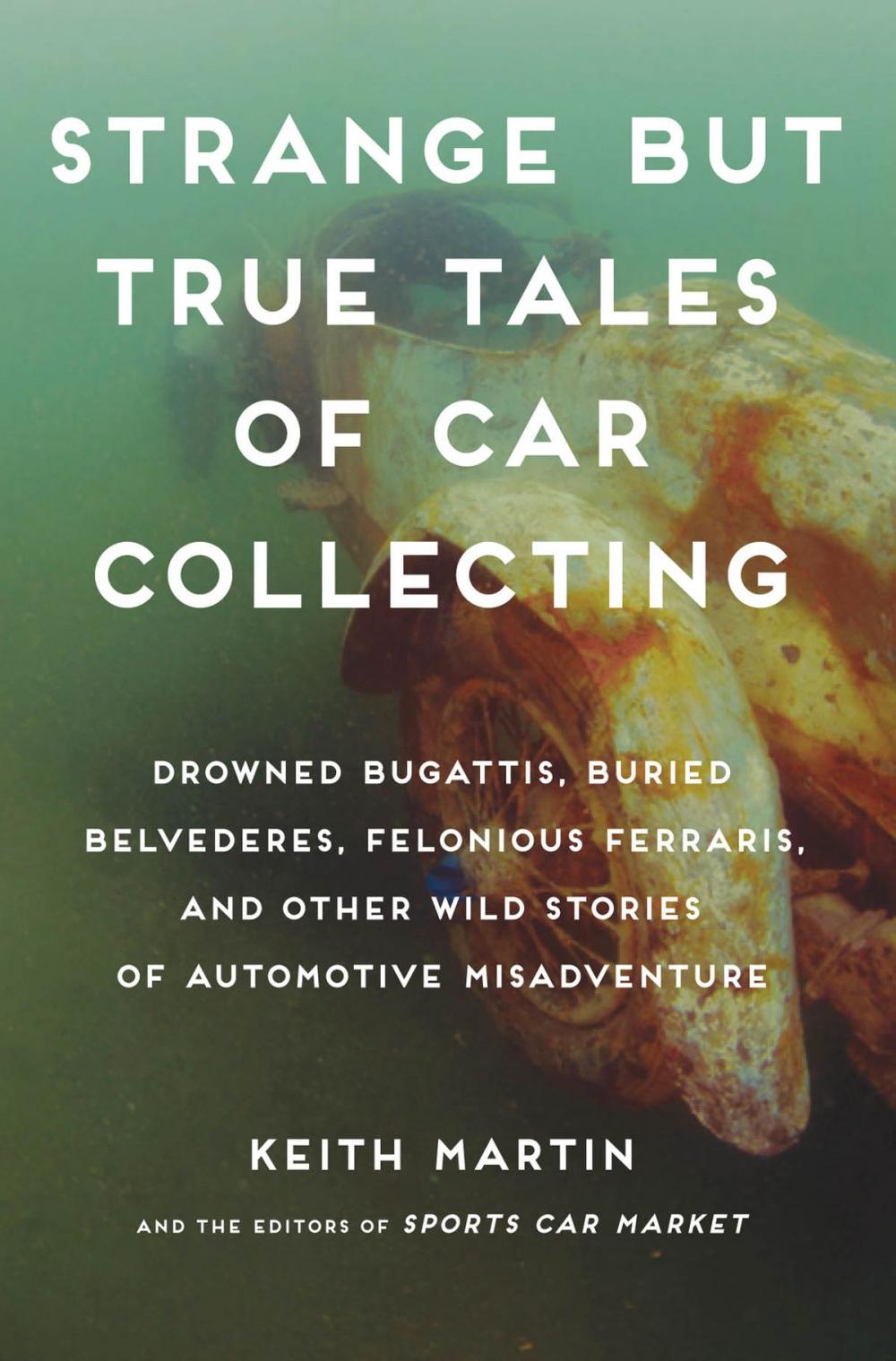 Big bigCover of Strange but True Tales of Car Collecting