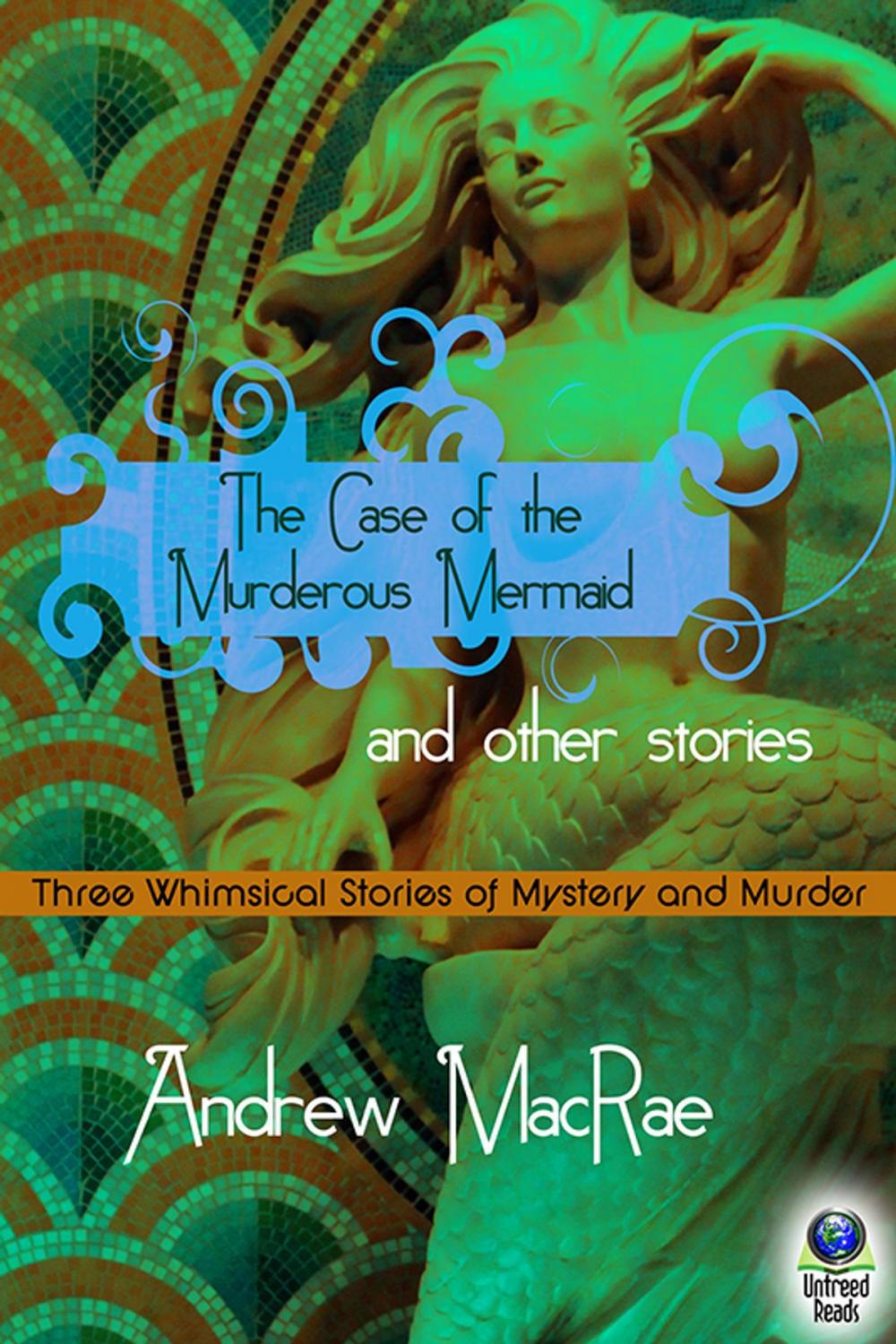 Big bigCover of The Case of the Murderous Mermaid and Other Stories