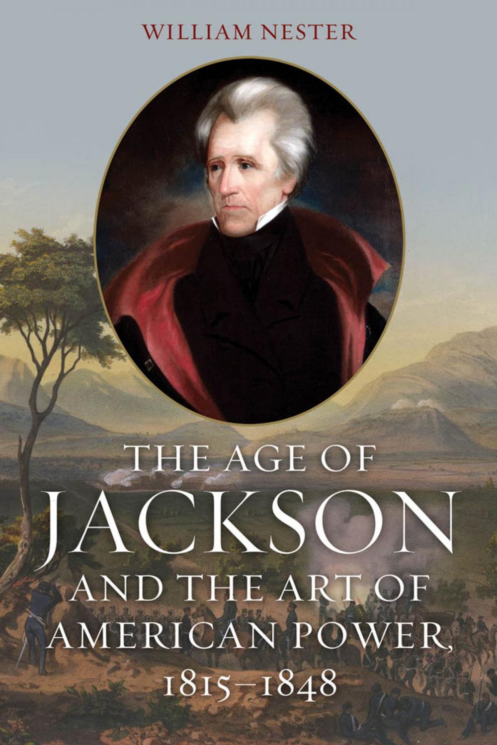 Big bigCover of The Age of Jackson and the Art of American Power, 1815-1848