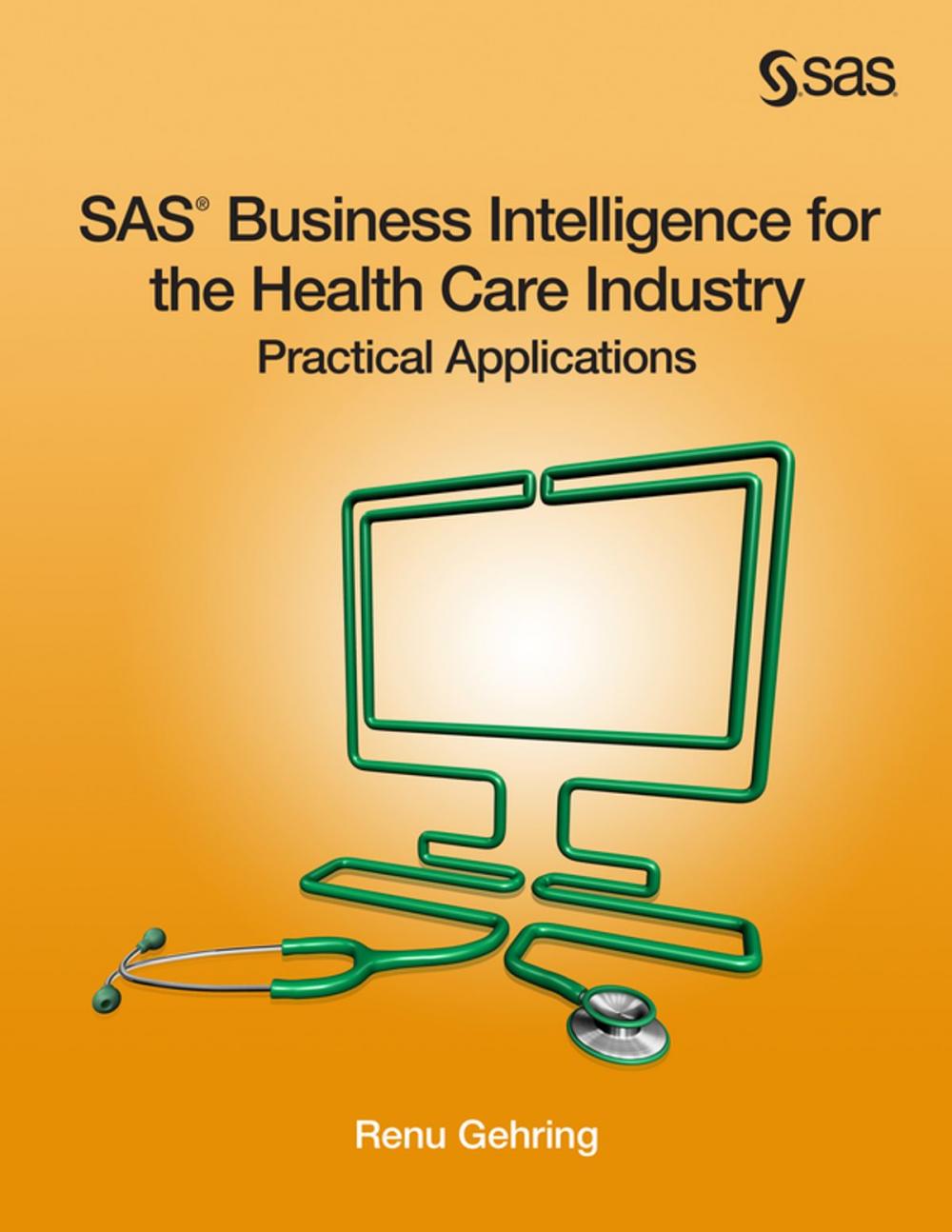 Big bigCover of SAS Business Intelligence for the Health Care Industry