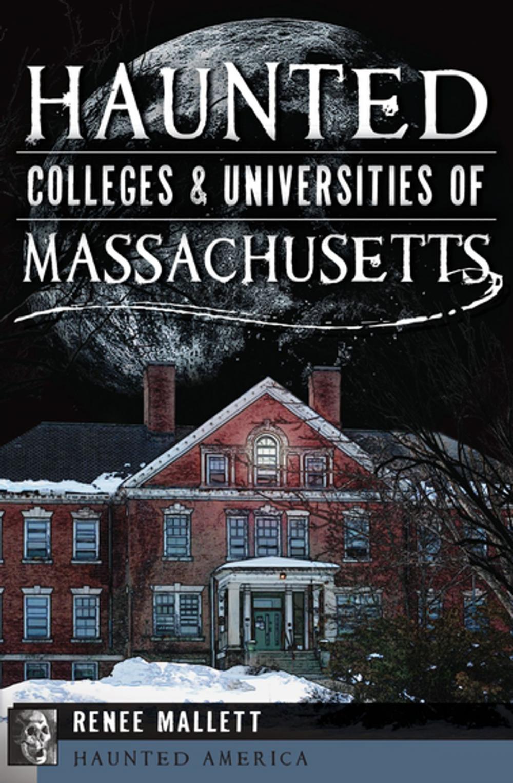 Big bigCover of Haunted Colleges & Universities of Massachusetts