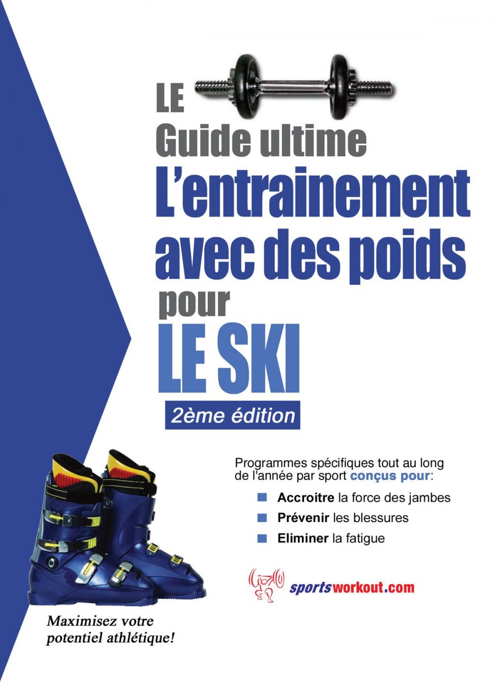 Big bigCover of Le guide suprême de l'entrainement avec des poids pour le ski