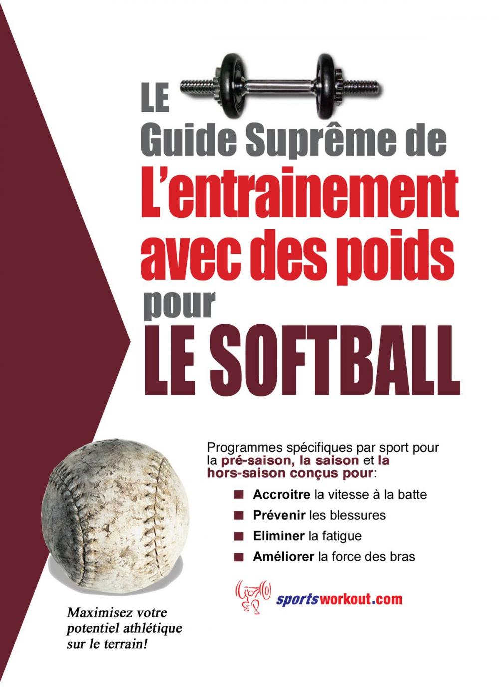 Big bigCover of Le guide suprême de l'entrainement avec des poids pour le softball