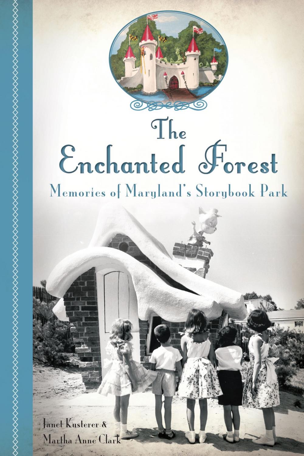 Big bigCover of The Enchanted Forest: Memories of Maryland's Storybook Park