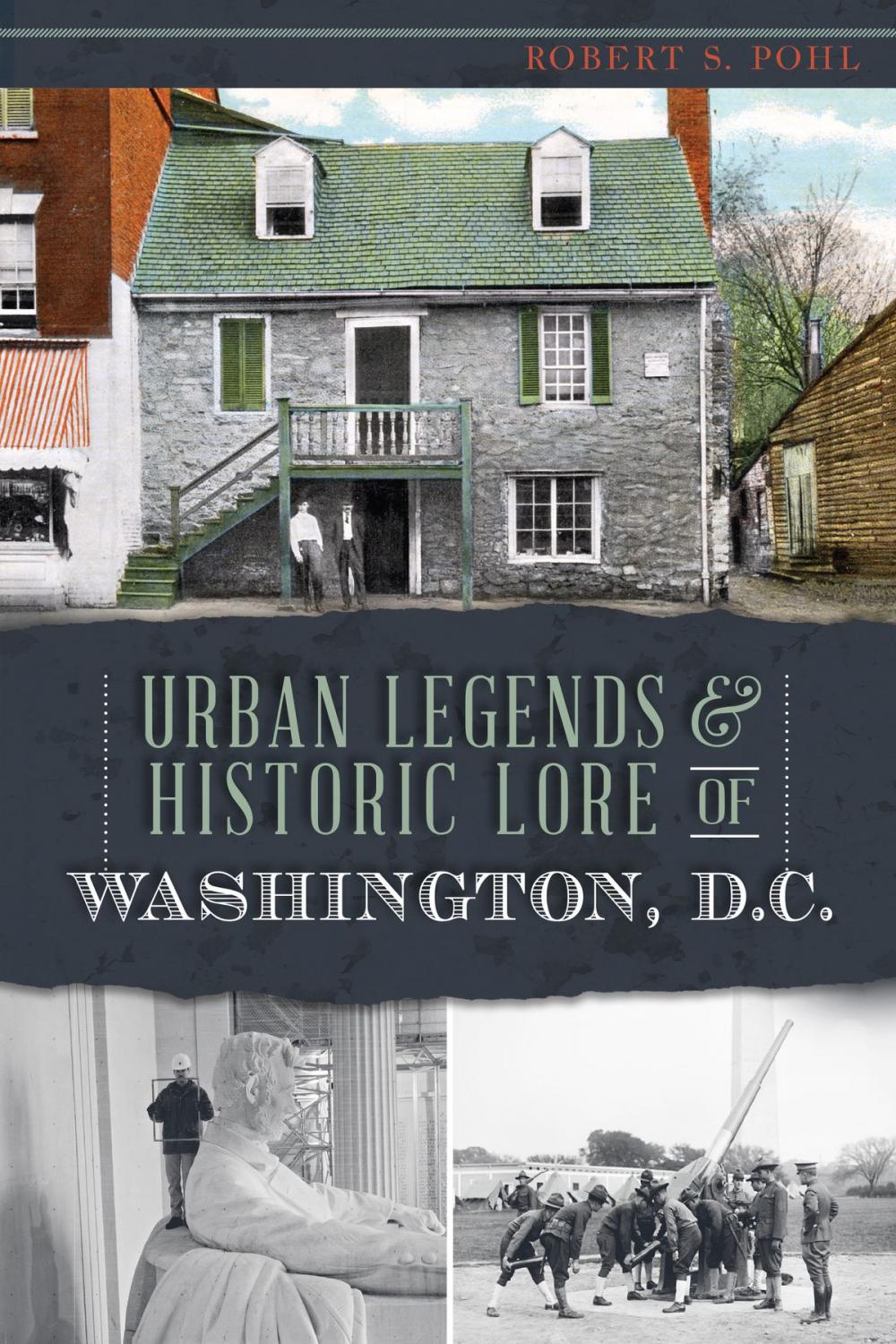 Big bigCover of Urban Legends & Historic Lore of Washington, D.C.