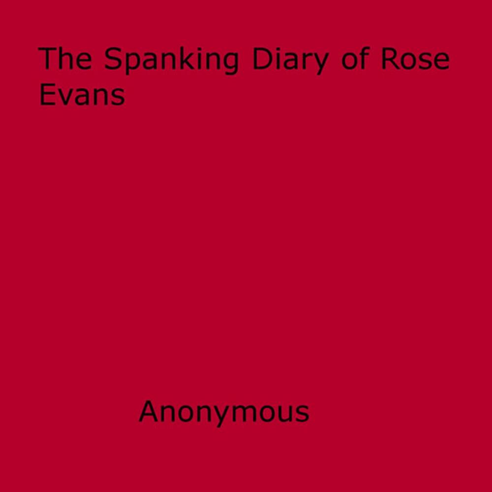 Big bigCover of The Spanking Diary of Rose Evans