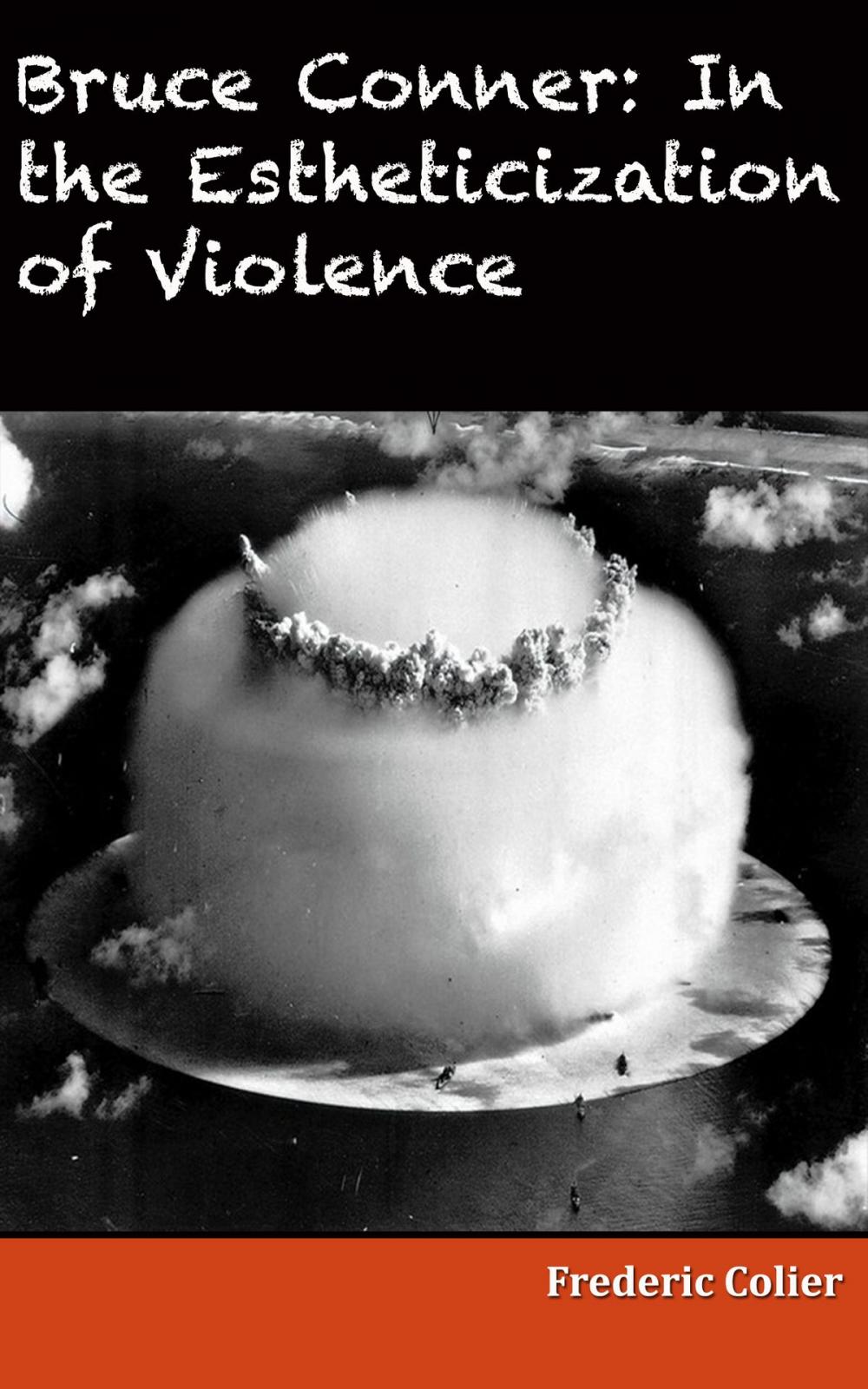 Big bigCover of Bruce Conner: in the Estheticization of Violence