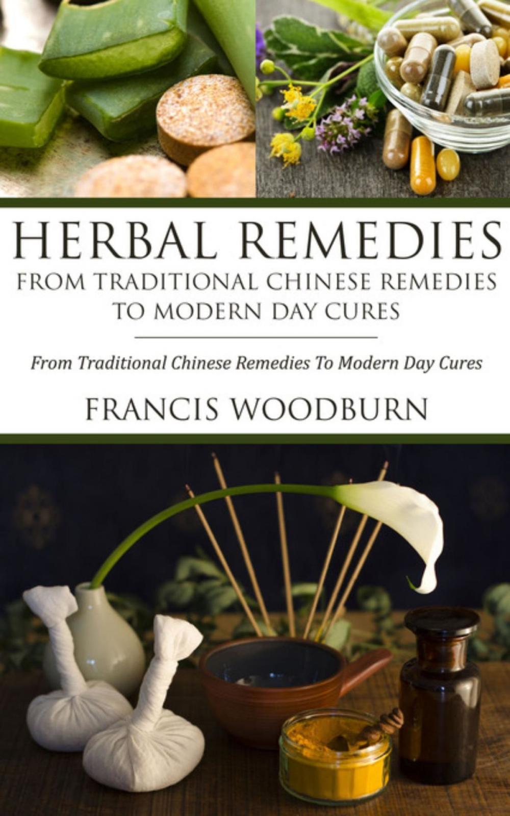 Big bigCover of Herbal Remedies: From Traditional Chinese Remedies To Modern Day Cures