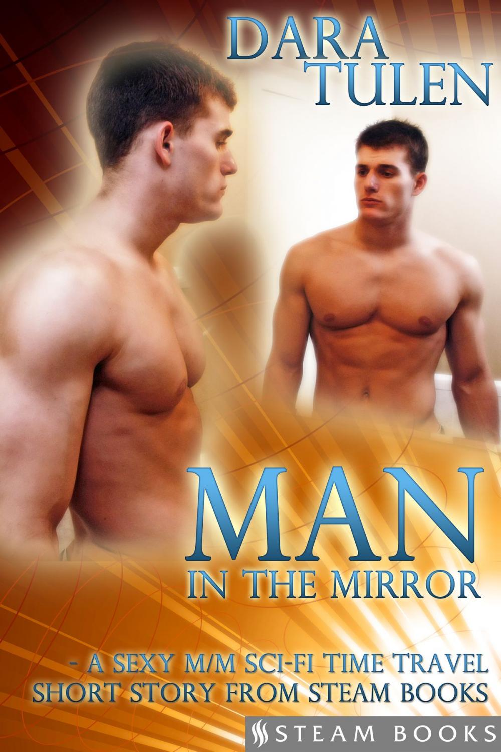 Big bigCover of Man in the Mirror - A Sexy M/M Sci-Fi Time Travel Short Story from Steam Books