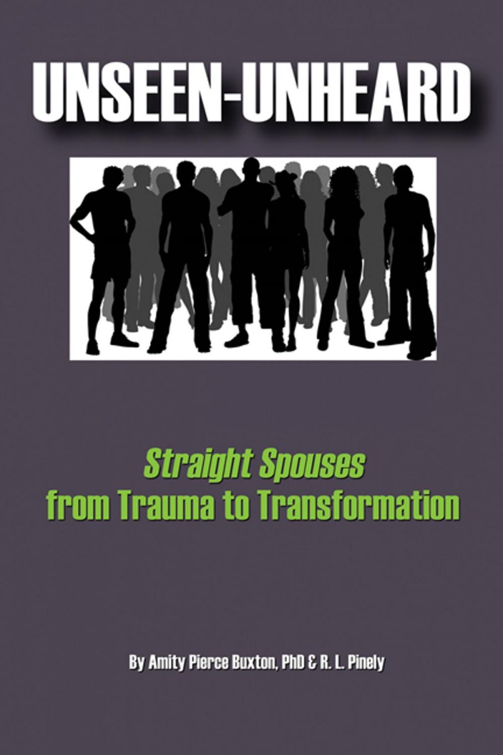 Big bigCover of Unseen-Unheard: Straight Spouses from Trauma to Transformation