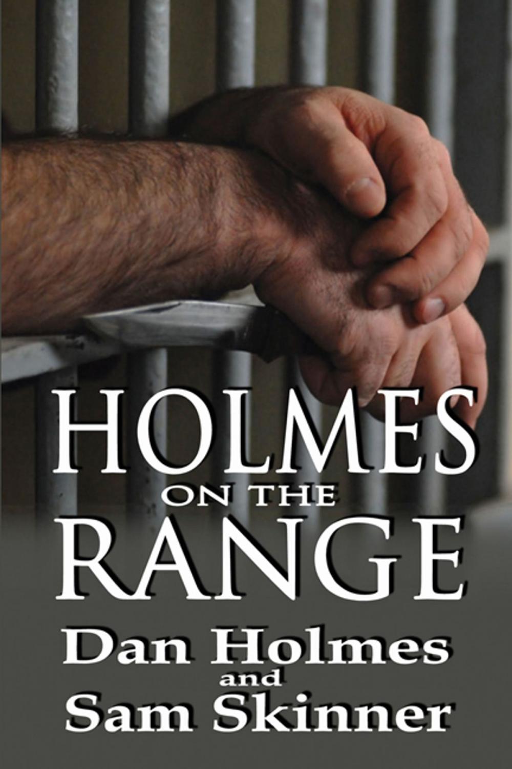 Big bigCover of Holmes on the Range: A Novel of Bad Choices, Harsh Realities and Life in the Federal Prison System