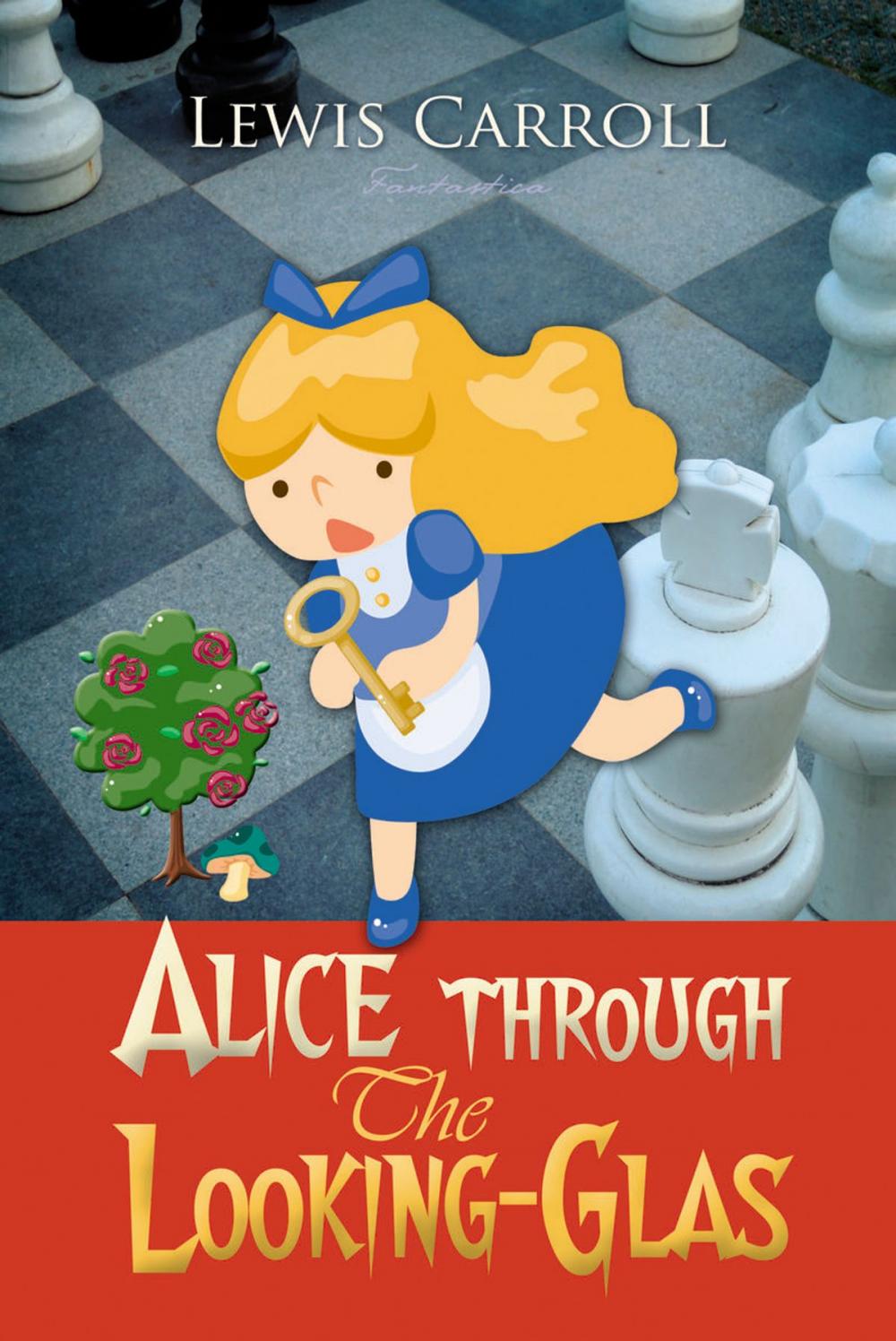 Big bigCover of Alice Through the Looking-Glass