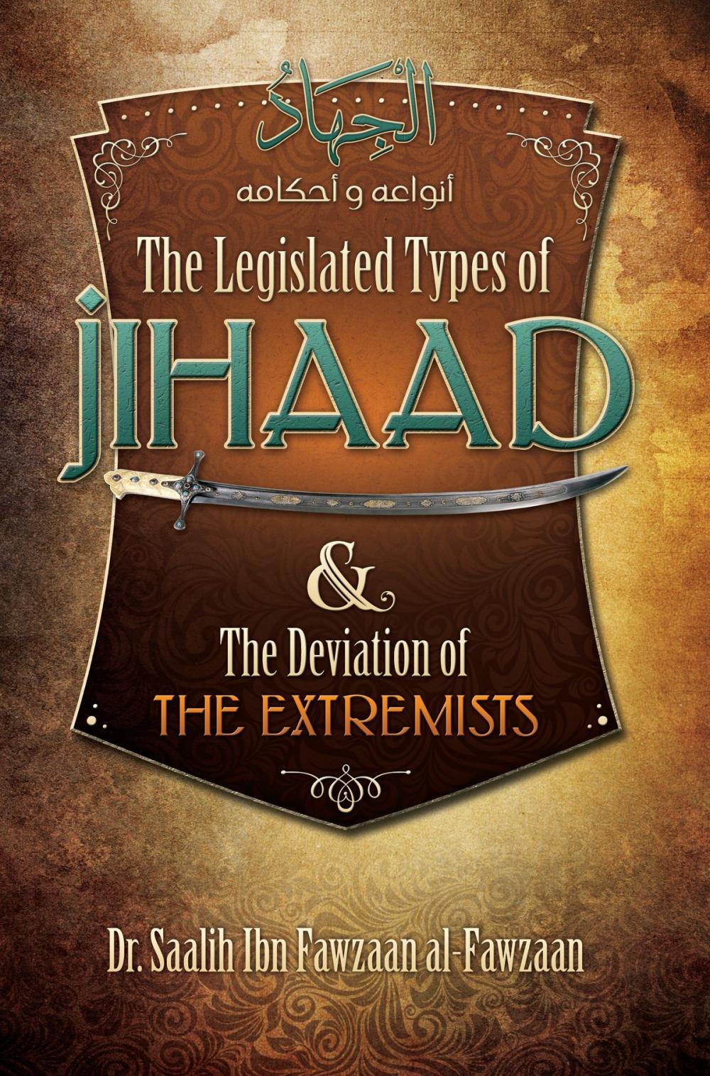 Big bigCover of The Legislated Types of Jihaad and the Deviation of the Extremists