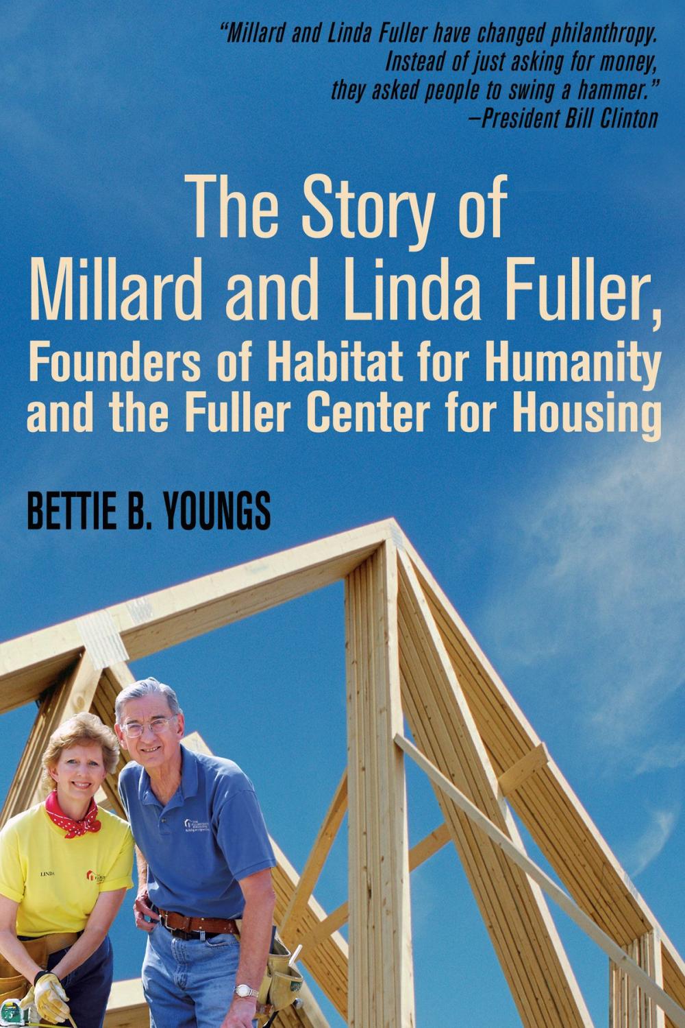 Big bigCover of The Story of Millard and Linda Fuller, Founders for Habitat of Habitat for Humanity and the Fuller Center for Housing