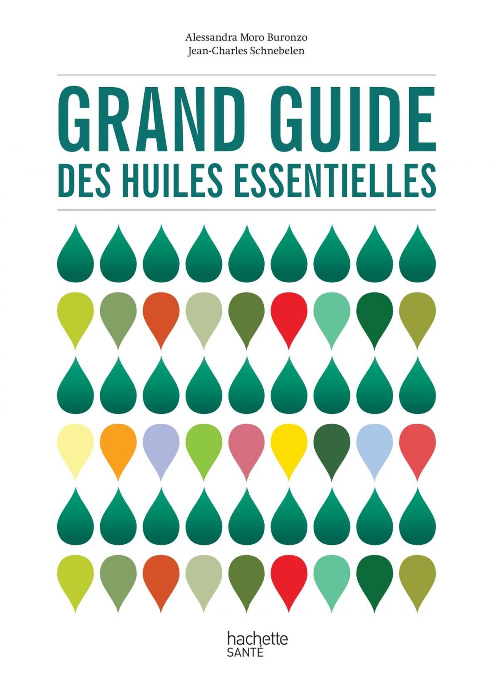 Big bigCover of Grand guide des huiles essentielles