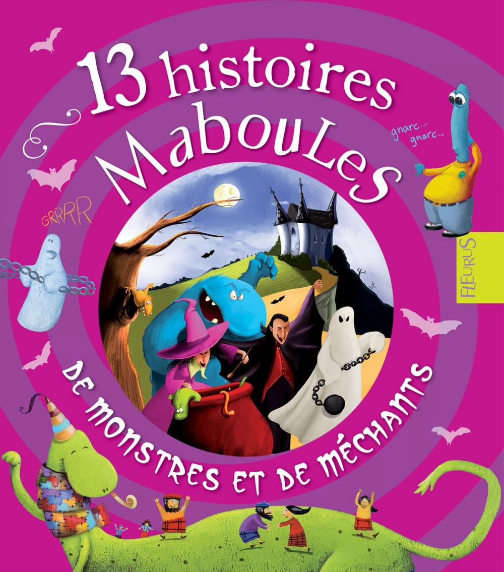 Big bigCover of 13 histoires maboules de monstres et de méchants