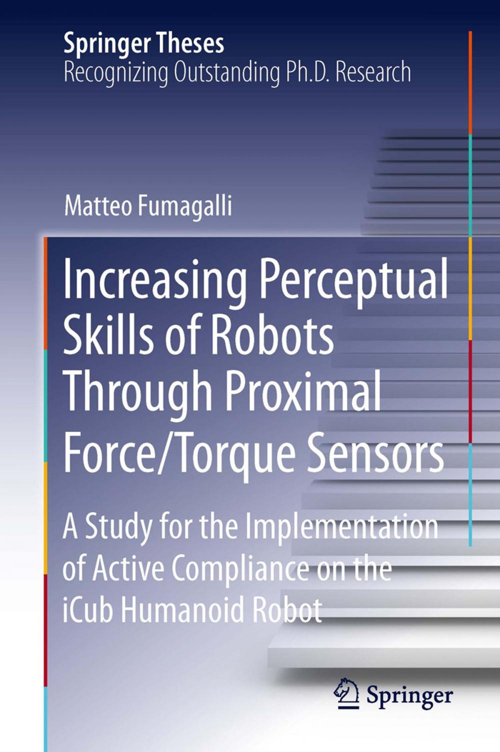 Big bigCover of Increasing Perceptual Skills of Robots Through Proximal Force/Torque Sensors