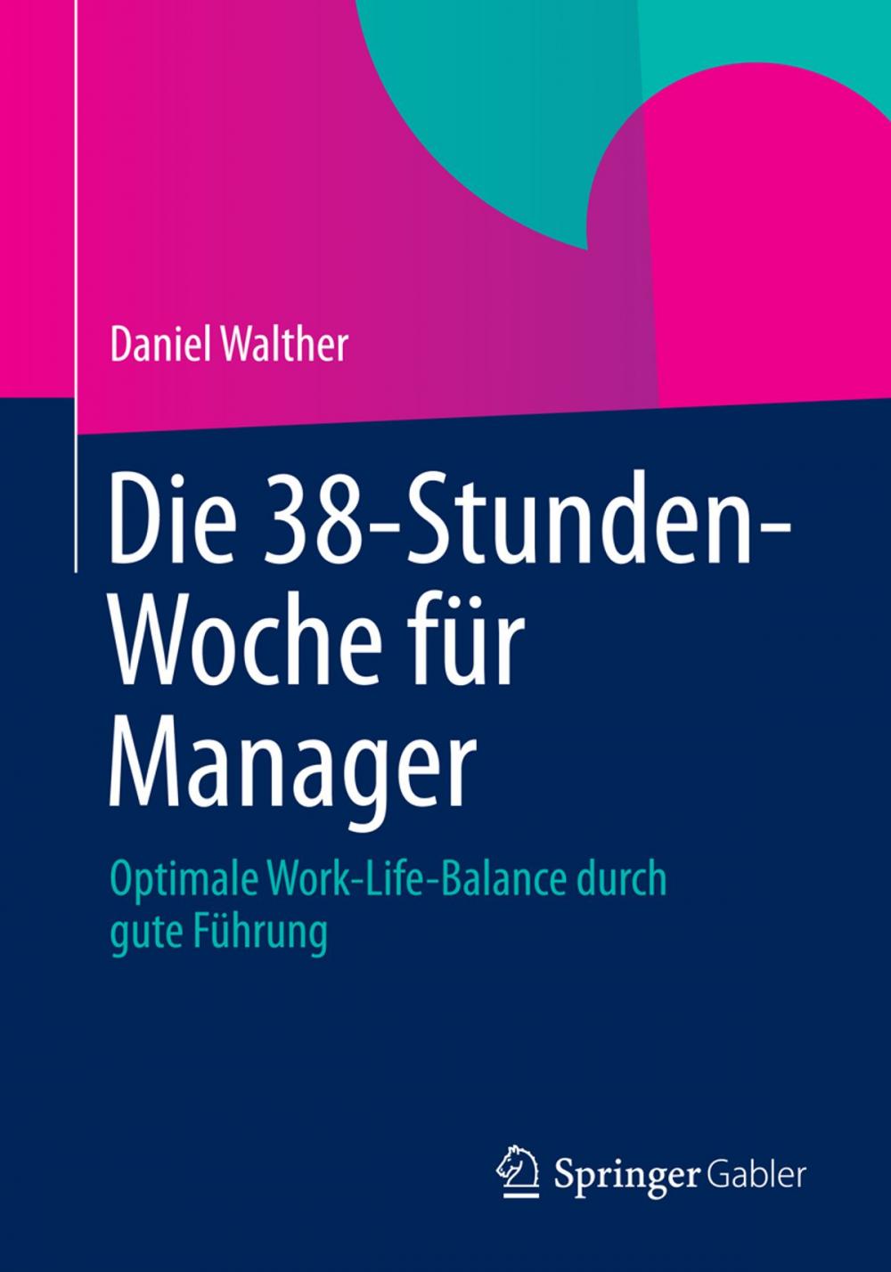 Big bigCover of Die 38-Stunden-Woche für Manager