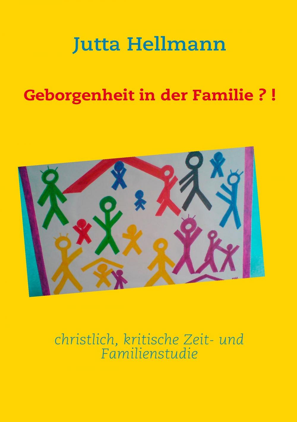 Big bigCover of Geborgenheit in der Familie?!