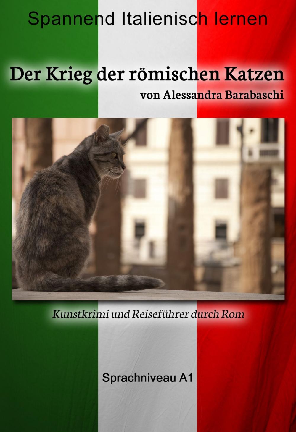 Big bigCover of Der Krieg der römischen Katzen - Sprachkurs Italienisch-Deutsch A1