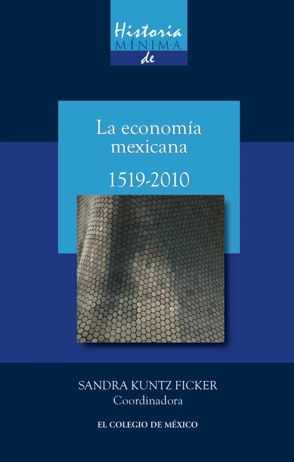 Big bigCover of Historia mínima de la economía mexicana, 1519-2010