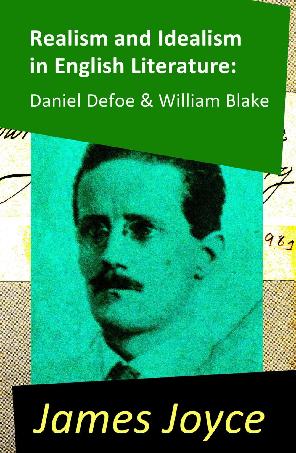 Big bigCover of Realism and Idealism in English Literature: Daniel Defoe & William Blake (2 Essays by James Joyce)