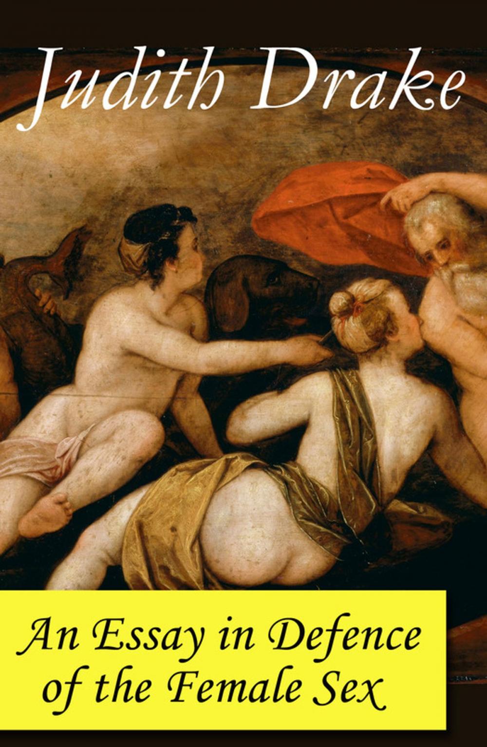 Big bigCover of An Essay in Defence of the Female Sex (a feminist literature classic)