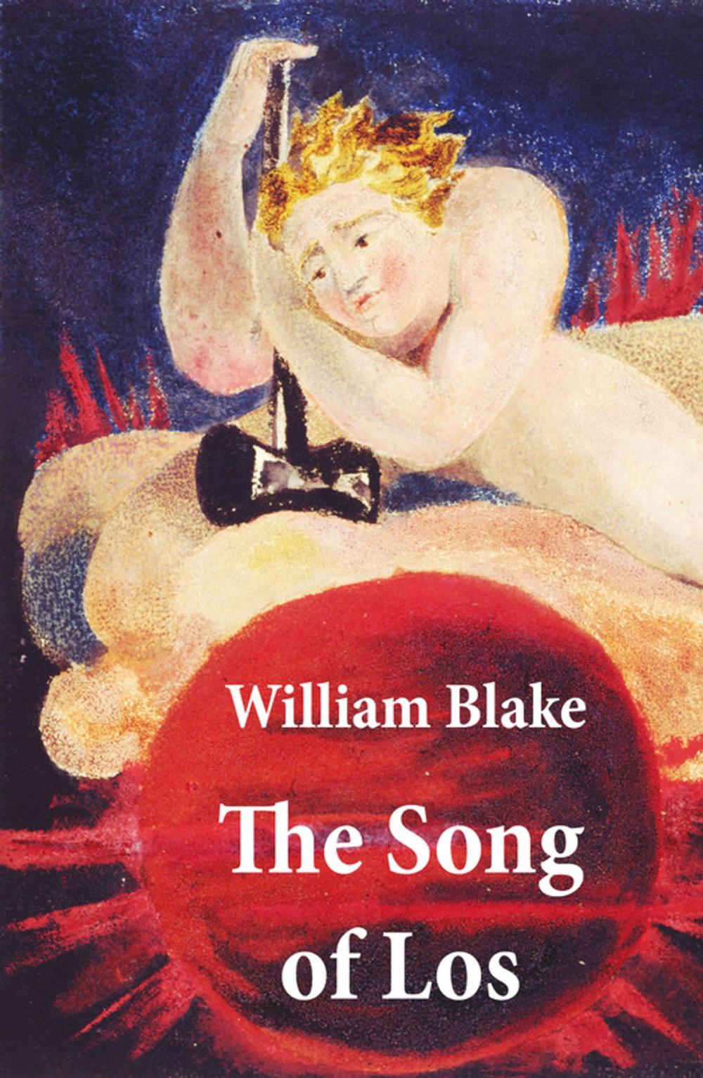 Big bigCover of The Song of Los (Illuminated Manuscript with the Original Illustrations of William Blake)