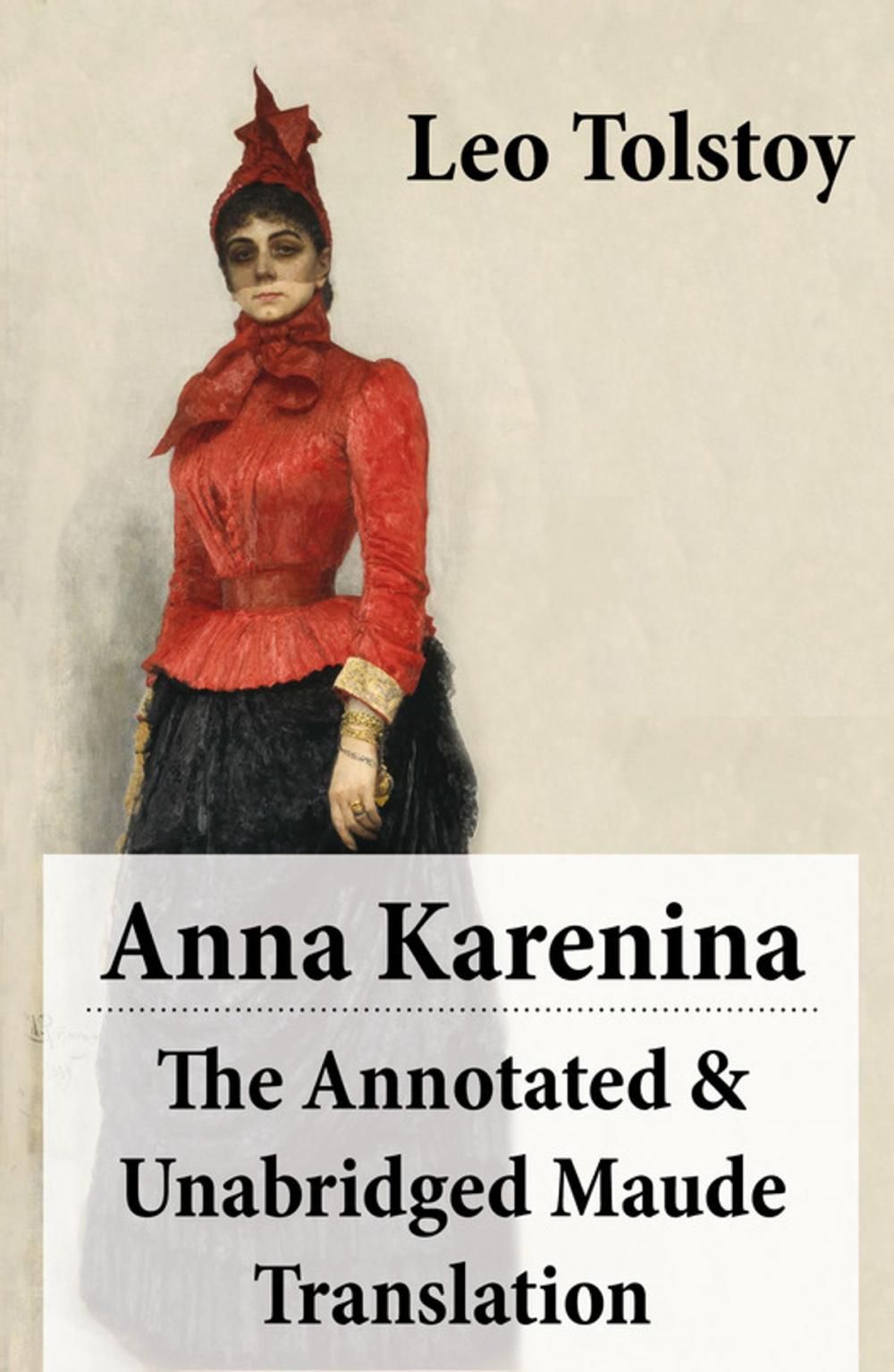 Big bigCover of Anna Karenina - The Annotated & Unabridged Maude Translation