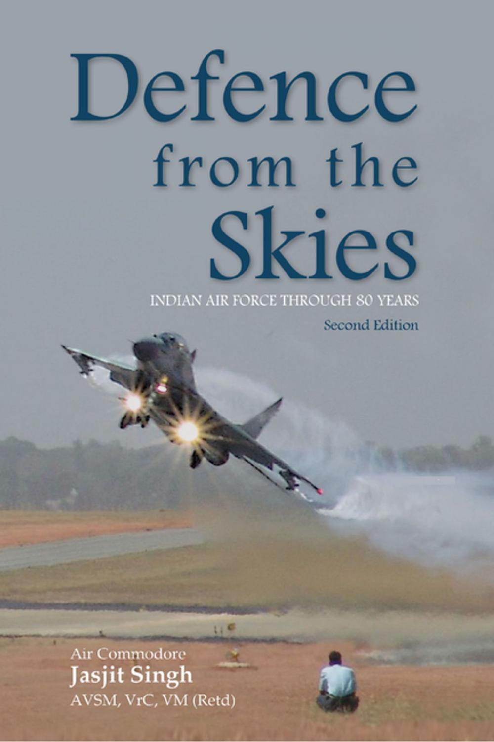 Big bigCover of Defence from the Skies: 80 Years of the Indian Air Force