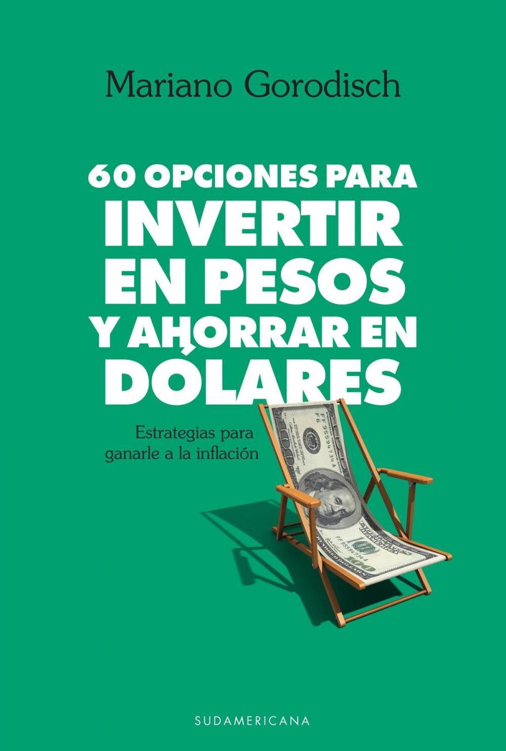 Big bigCover of 60 opciones para invertir en pesos y ahorrar en dólares