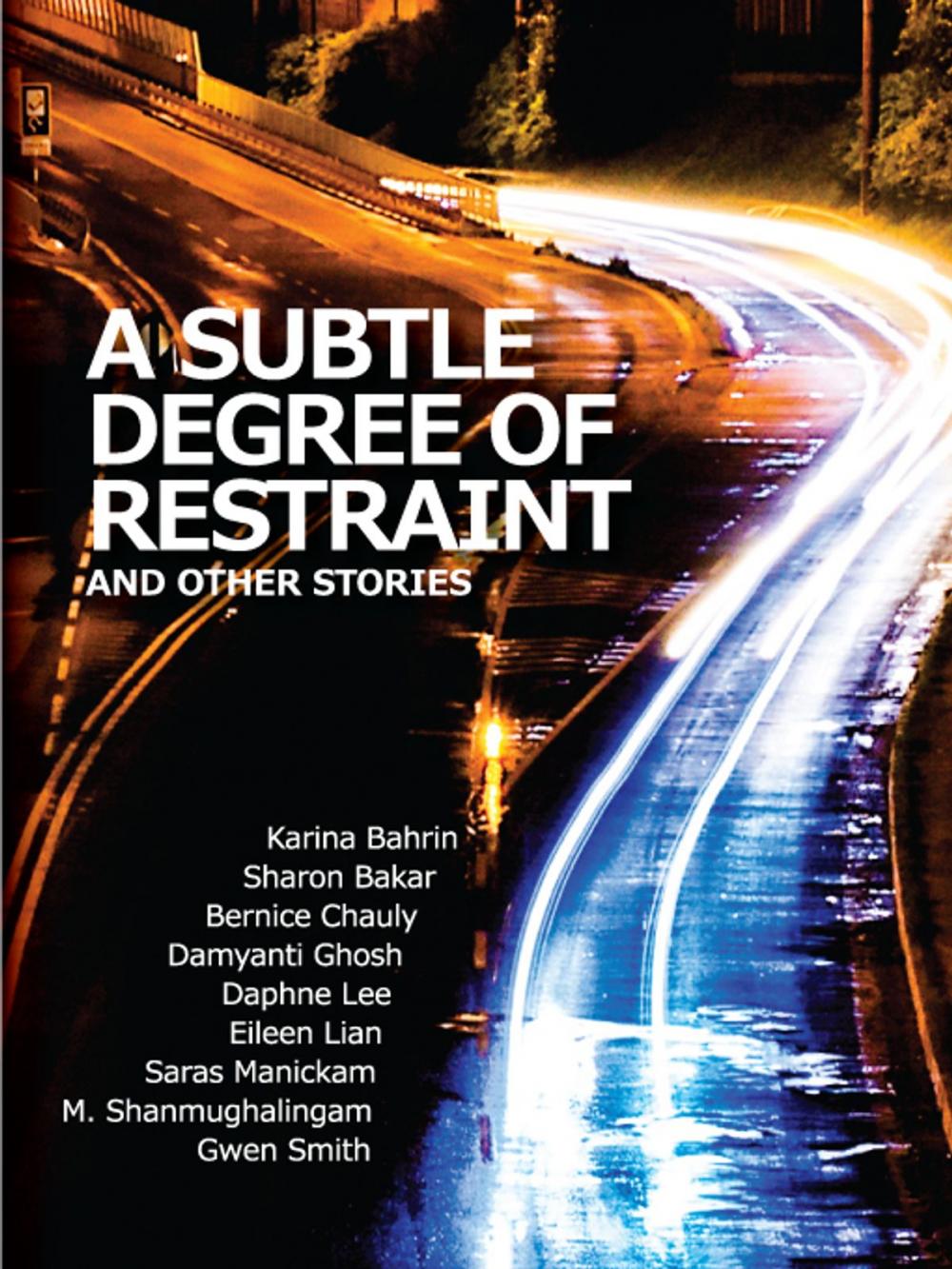 Big bigCover of A Subtle Degree of Restraint and Other Stories