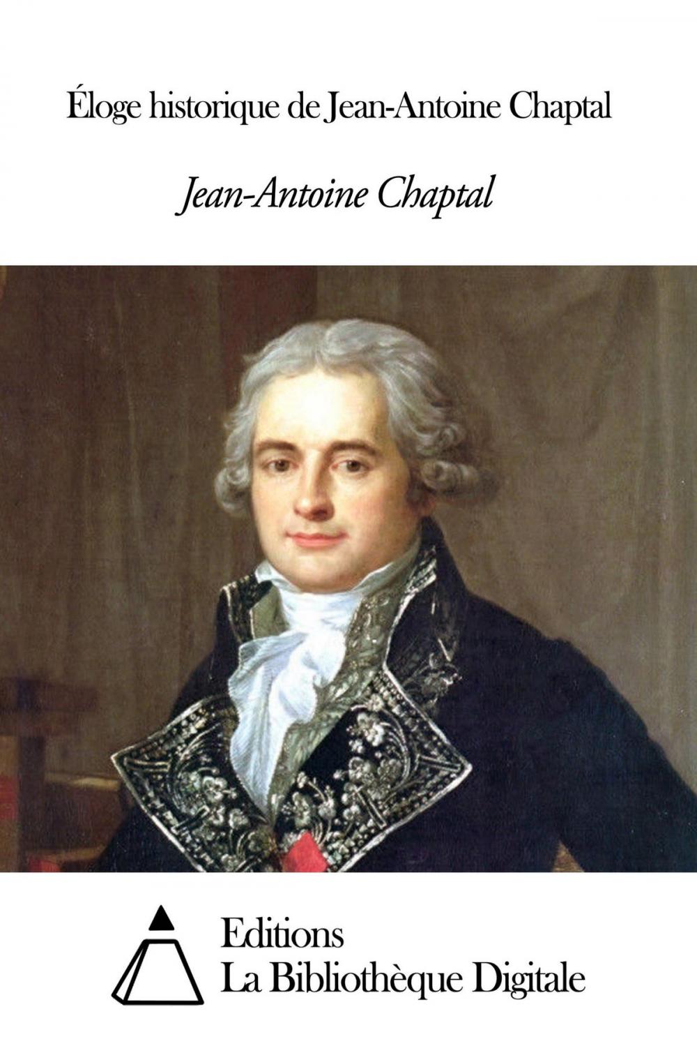 Big bigCover of Éloge historique de Jean-Antoine Chaptal