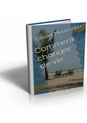 Cover of the book Comment changer de vie by Jean-Pierre Mbelu, Esimba Ifonge